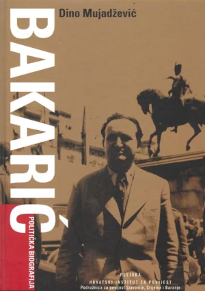 Dino Mujadžević: Bakarić - politička biografija