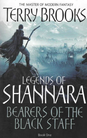 Terry Brooks: Bearers of the Black Staff
