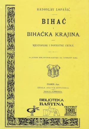 Radoslav Lopašić: Bihać i Bihaćka krajina