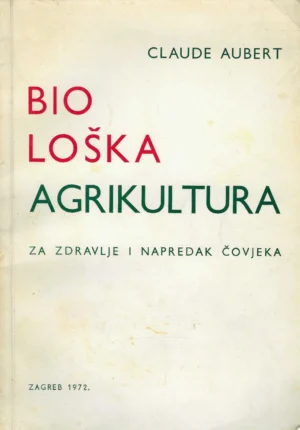 Claude Aubert: Biološka agrikultura