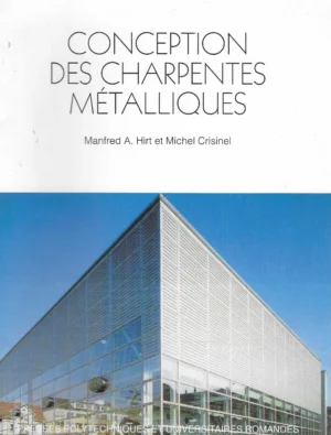 Michel Crisinel: Conception des charpentes metalliques