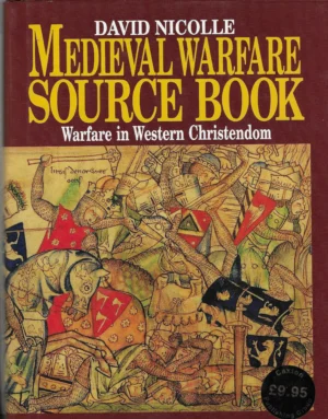 David Nicolle : Medieval warfare source book
