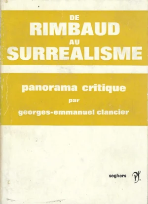 Georges-Emmaunel Clancier: De Rimbaud au Surrealisme