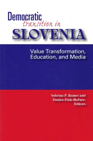 Sabrina P. Ramet i Danica Fink-Hafner: Democratic transition in Slovenia