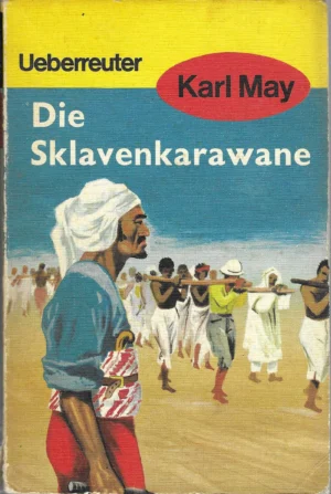 Karl May: Die Sklavenkarawane