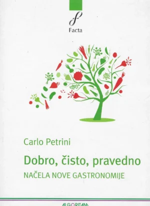 Carlo Petrini: Dobro, čisto, pravedno