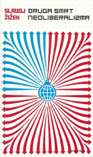 Slavoj Žižek: Druga smrt neoliberalizma