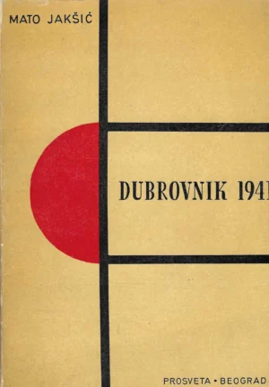 Mato Jakšić: Dubrovnik 1941