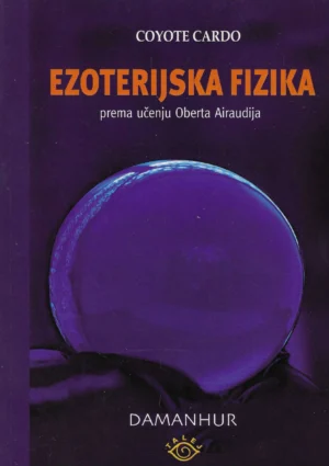 Coyote Cardo: Ezoterijska fizika prema učenju Oberta Airaudija
