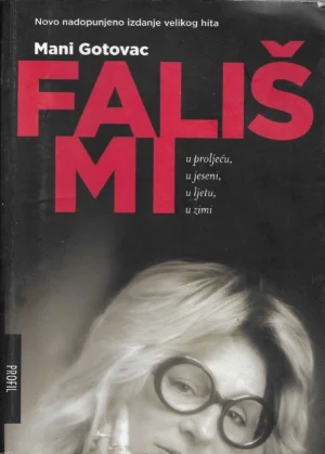 Mani Gotovac: Fališ mi