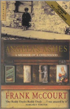 Frank McCourt : Angela's ashes : A memoir of a childhood