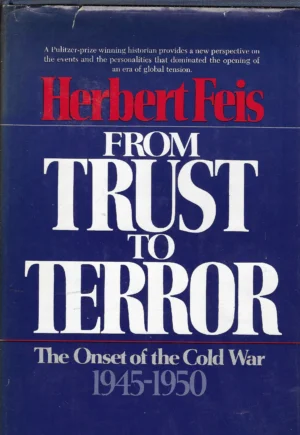 Herbert Feis: From Trust to Terror