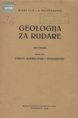 Milan Ilić i B. Milovanović: Geologija za rudare 1-2