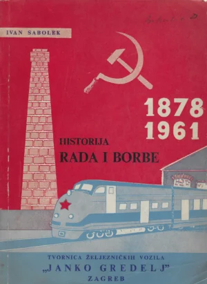 Ivan Sabolek: Historija rada i borbe 1878-1961
