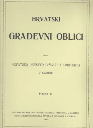 Hrvatski građevni oblici svezak 2.