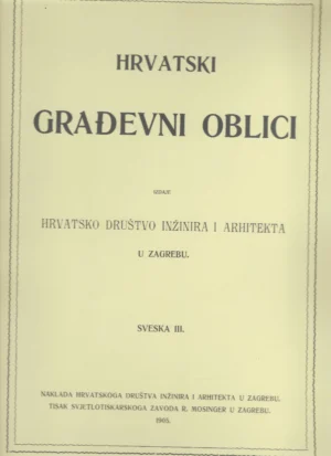 Hrvatski građevni oblici svezak 3.