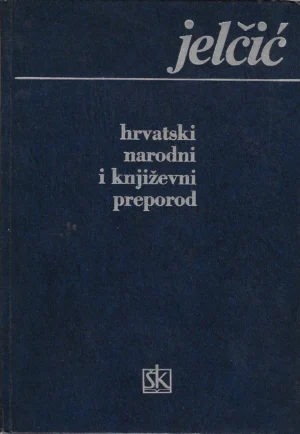 Dubravko Jelčić: Hrvatski narodni i književni preporod