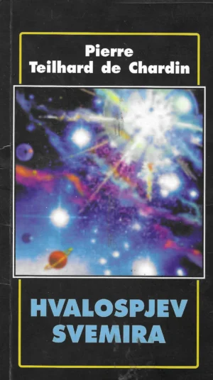 Pierre Teilhard de Chardin: Hvalospjev svemira