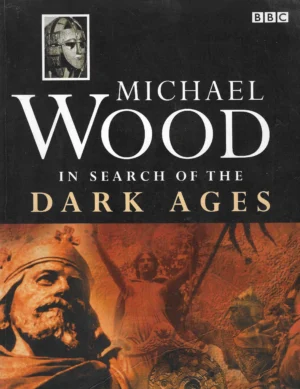 Michael Wood: In Search of the Dark Ages