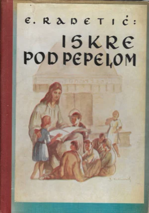 Ernest Radetić: Iskre pod pepelom