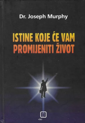 Joseph Murphy: Istine koje će vam promijeniti život