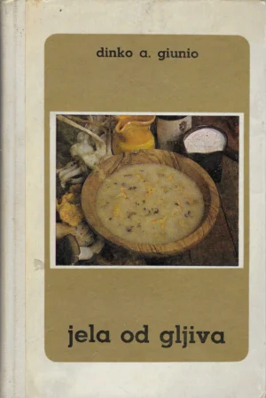 Dinko A. Giunio: Jela od gljiva
