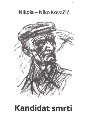 Nikola-Niko Kovačić: Kandidat smrti