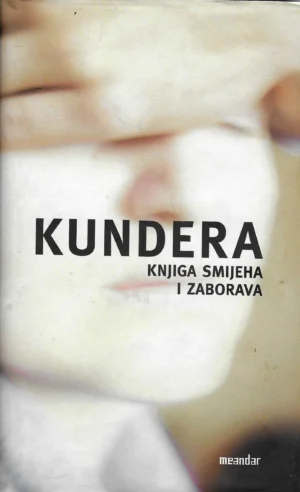 Milan Kundera: Knjiga smijeha i zaborava