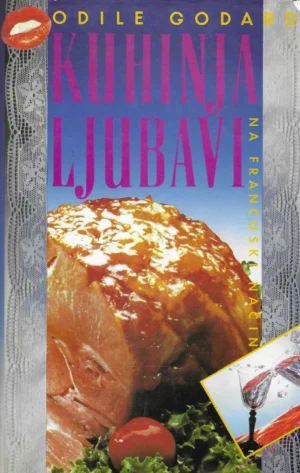 Odile Godard: Kuhinja ljubavi