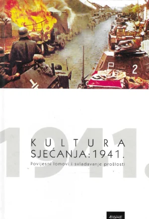 Skupina autora: Kultura sjećanja - 1941.