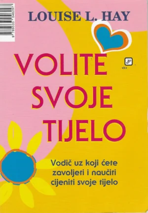 Louise L. Hay: Volite svoje tijelo