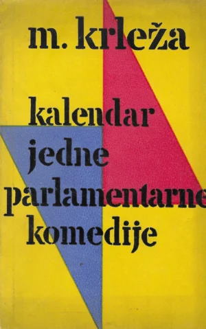 Miroslav Krleža : Kalendar jedne parlamentarne komedije