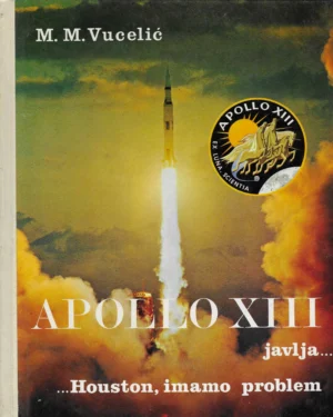 M. M. Vucelić: Apollo XIII javlja... Houston, imamo problem
