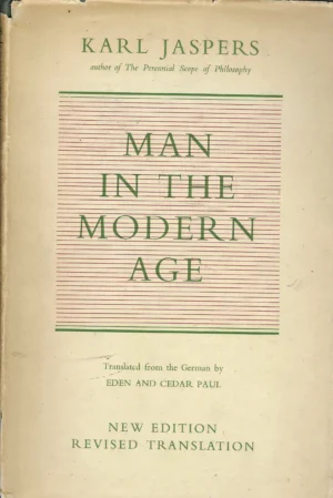 Karl Jaspers: Man in the modern age