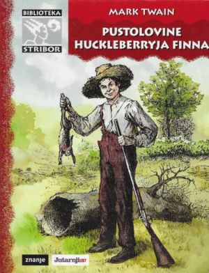 Mark Twain : Pustolovine Huckleberrya Finna