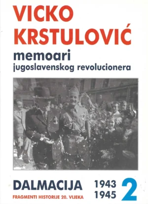 Vicko Krstulović: Memoari jugoslavenskog revolucionera br. 2