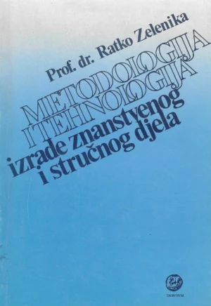 Ratko Zelenika: Metodologija i tehnologija izrade znanstvenog i stručnog djela