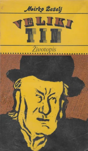 Mirko Žeželj: Veliki Tin - životopis