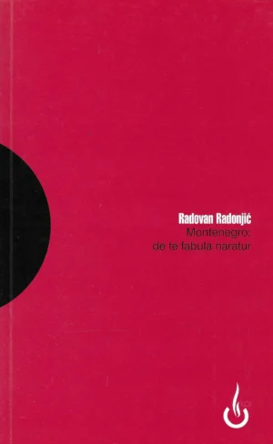 Radovan Radonjić: Montenegro - de te fabula naratur