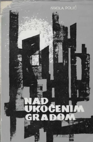 Nikola Polić: Nad ukočenim gradom