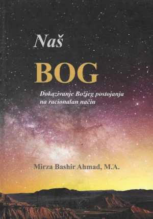 Mirza Bashir Ahmad: Naš Bog