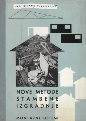 Đorđe Vikrestov: Nove metode stambene izgradnje