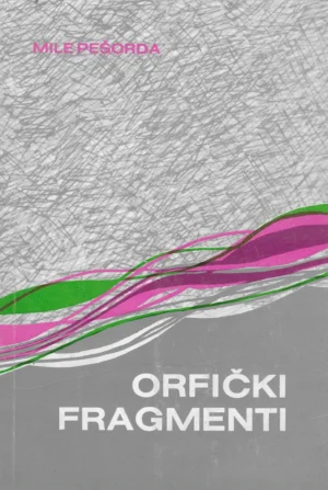 Mile Pešorda: Orfički fragmenti