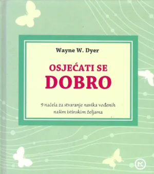 Wayne W. Dyer: Osjećati se dobro