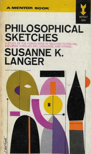 Susanne K. Langer: Philosophical Sketches