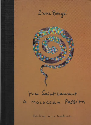 Pierre Bergé: Yves Saint Laurent- Marokanska strast