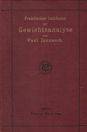 Paul Jannasch: Praktischer Leitfaden der Gewichtsanalyse