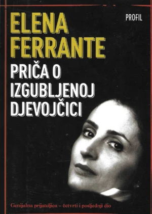 Elena Ferrante: Priča o izgubljenoj djevojčici