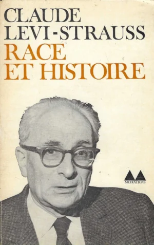 Claude Levi-Strauss: Race et Histoire