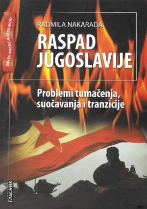 Radmila Nakarada: Raspad Jugoslavije